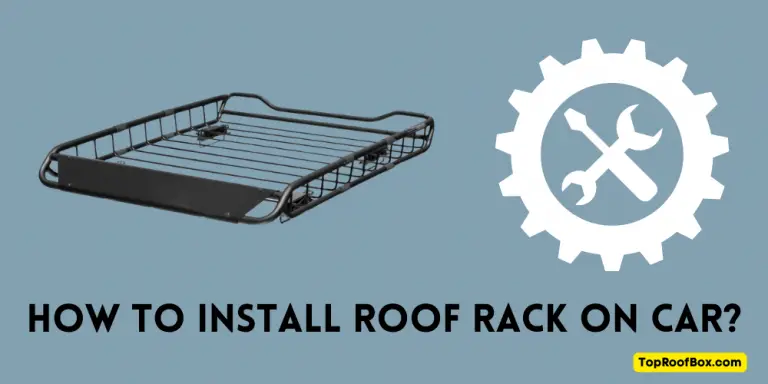 How To Install Roof Rack On Car Step By Step Guide