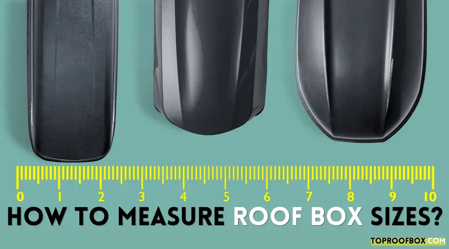 How to Measure Roof Box Sizes